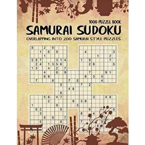 Samurai Sudoku: 1000 Puzzle Book, Overlapping Into 200 Samurai Style Puzzles, Paperback - Birth Booky imagine