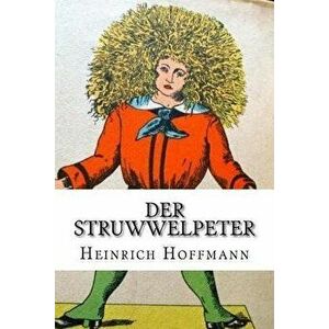 Der Struwwelpeter, Paperback - Heinrich Hoffmann imagine