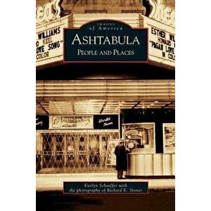 Ashtabula: People and Places, Hardcover - Evelyn Schaeffer imagine