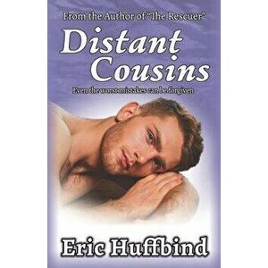 Distant Cousins: Contemporary Gay Male Romance, Paperback - Eric Huffbind imagine