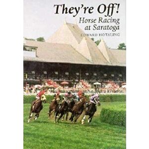 They're Off! Horse Racing Saratoga: Horse Racing at Saratoga, Hardcover - Edward Hotaling imagine
