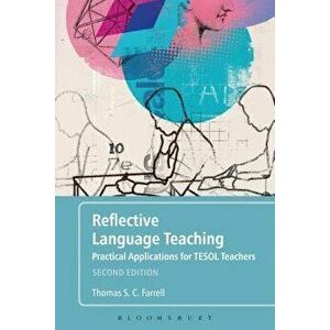 Reflective Language Teaching: Practical Applications for Tesol Teachers, Paperback - Thomas S. C. Farrell imagine