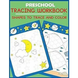 Preschool Tracing Workbook: Shapes to Trace and Color, Paperback - Blue Wave Press imagine