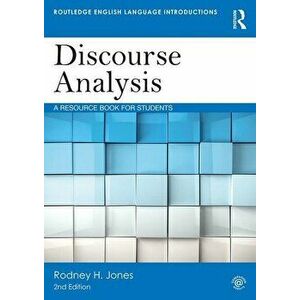 Discourse Analysis: A Resource Book for Students, Paperback - Rodney H. Jones imagine