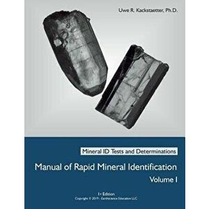 Manual of Rapid Mineral Identification - Volume I: Mineral Id Tests and Determinations, Paperback - Uwe Richard Kackstaetter imagine