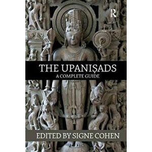 The Upanisads: A Complete Guide, Paperback - Signe Cohen imagine