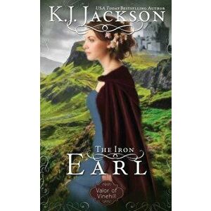The Iron Earl, Paperback - K. J. Jackson imagine