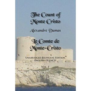 The Count of Monte Cristo, Volume 1: Unabridged Bilingual Edition: English-French, Paperback - Alexandre Dumas imagine