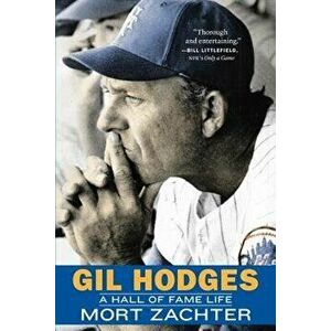 Gil Hodges: A Hall of Fame Life, Paperback - Mort Zachter imagine