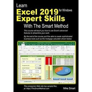 Learn Excel 2019 Expert Skills with the Smart Method: Tutorial Teaching Advanced Skills Including Power Pivot, Paperback - Mike Smart imagine