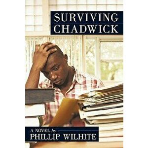 Surviving Chadwick - Phillip Wilhite imagine