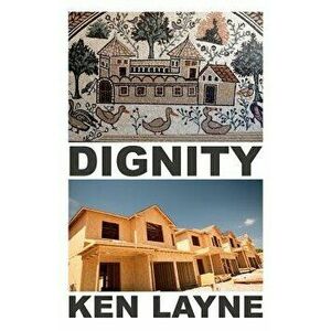Dignity, Paperback - Ken Layne imagine