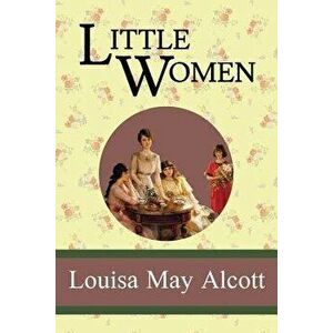 Little Women, Paperback - Louisa May Alcott imagine