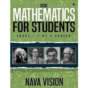 Vedic Mathematics for Students: Level - 1 of 5 Series, Paperback - Nava Vision imagine