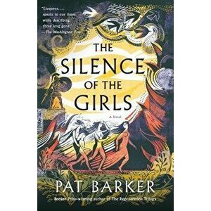 The Silence of the Girls, Paperback - Pat Barker imagine