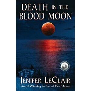 Death in the Blood Moon, Paperback - Jenifer LeClair imagine