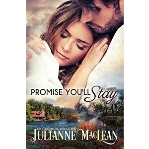 Promise You'll Stay, Paperback - Julianne MacLean imagine