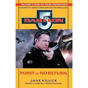 Babylon 5: Point of No Return, Paperback - Jane Killick imagine