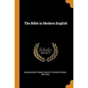 The Bible in Modern English, Paperback - Massachusetts Bible Society imagine