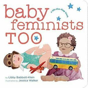 Baby Feminists Too, Hardcover - Libby Babbott-Klein imagine