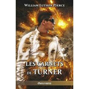 Les Carnets de Turner, Paperback - William Luther Pierce imagine