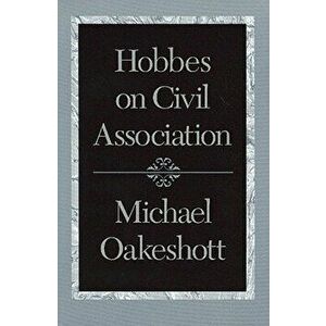Hobbes on Civil Association - Michael Oakeshott imagine