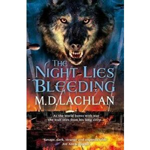 The Night Lies Bleeding, Paperback - M. D. Lachlan imagine