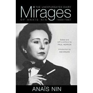 Mirages: The Unexpurgated Diary of Anais Nin, 1939-1947, Paperback - Anais Nin imagine