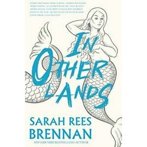 In Other Lands, Paperback - Sarah Rees Brennan imagine
