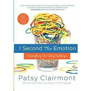 I Second That Emotion: Untangling Our Zany Feelings - Patsy Clairmont imagine