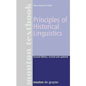 Principles of Historical Linguistics, Hardcover - Hans Henrich Hock imagine
