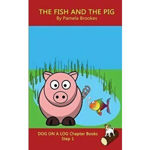 The Fish and The Pig Chapter Book: Systematic Decodable Books Help Developing Readers, including Those with Dyslexia, Learn to Read with Phonics, Pape imagine
