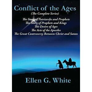 Conflict of the Ages (the Complete Series), Hardcover - Ellen G. White imagine