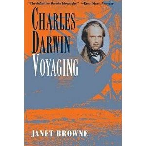 Charles Darwin: Voyaging, Paperback - E. Janet Browne imagine