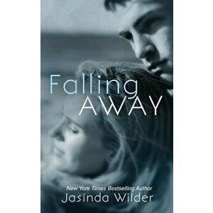 Falling Away, Paperback - Jasinda Wilder imagine