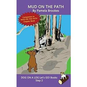 Mud On The Path: Systematic Decodable Books Help Developing Readers, including Those with Dyslexia, Learn to Read with Phonics, Paperback - Pamela Bro imagine