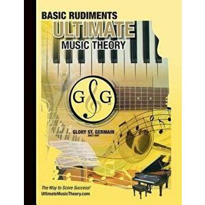 Music Theory Basic Rudiments Workbook - Ultimate Music Theory: Basic Rudiments Ultimate Music Theory Workbook Includes Umt Guide & Chart, 12 Step-By-S imagine