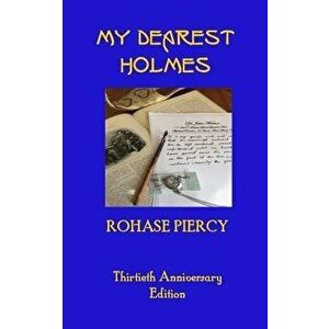 My Dearest Holmes - Thirtieth Anniversary Edition, Paperback - Rohase Piercy imagine