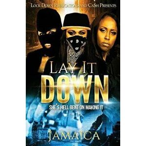 Lay It Down: She's Hell Bent on Making It, Paperback - Jamaica imagine