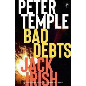 Bad Debts: Jack Irish, Book One, Paperback - Peter Temple imagine