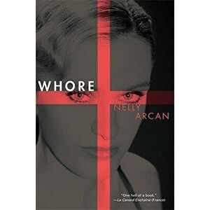 Whore, Paperback - Nelly Arcan imagine