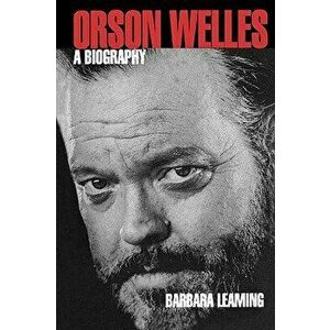 Orson Welles: A Biography, Paperback - Barbara Leaming imagine