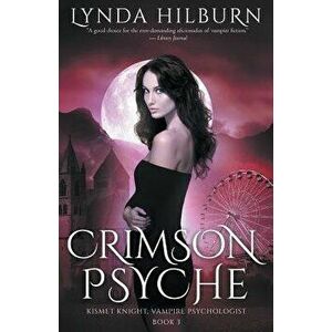 Crimson Psyche: Kismet Knight, Vampire Psychologist, Book #3, Paperback - Lynda Hilburn imagine