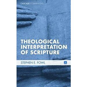 Theological Interpretation of Scripture, Paperback - Stephen E. Fowl imagine