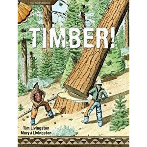 Timber!, Hardcover - Mary a. Livingston imagine