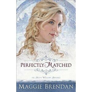 Perfectly Matched, Paperback - Maggie Brendan imagine
