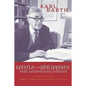 The Epistle to the Philippians, 40th Anniversary Edition, Paperback - Karl Barth imagine