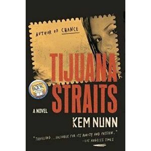 Tijuana Straits, Paperback - Kem Nunn imagine