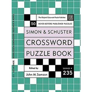 Simon and Schuster Crossword Puzzle Book #235: The Original Crossword Puzzle Publisher, Paperback - John M. Samson imagine