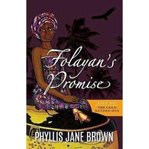 Folayan's Promise, Paperback - Phyllis Jane Brown imagine